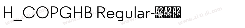 H_COPGHB Regular字体转换 H_COPGHB Regular字体转换